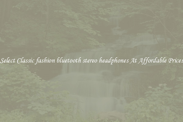 Select Classic fashion bluetooth stereo headphones At Affordable Prices