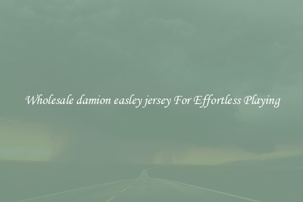 Wholesale damion easley jersey For Effortless Playing