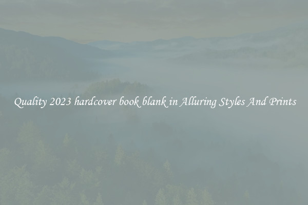 Quality 2023 hardcover book blank in Alluring Styles And Prints