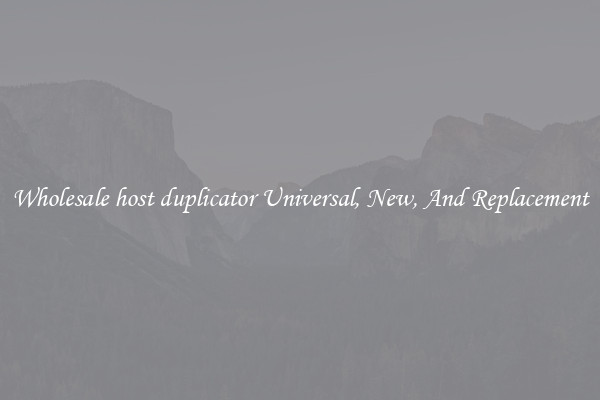 Wholesale host duplicator Universal, New, And Replacement