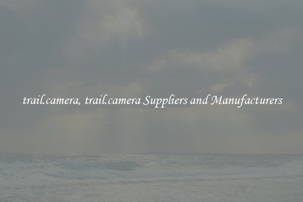 trail.camera, trail.camera Suppliers and Manufacturers