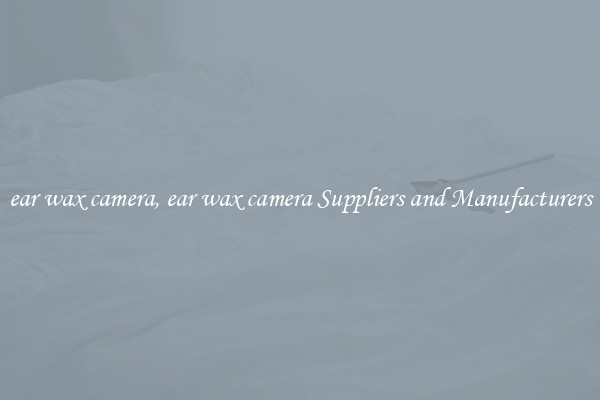 ear wax camera, ear wax camera Suppliers and Manufacturers