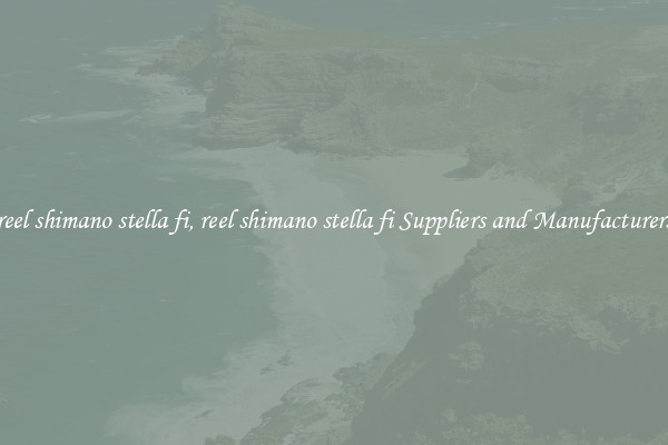 reel shimano stella fi, reel shimano stella fi Suppliers and Manufacturers