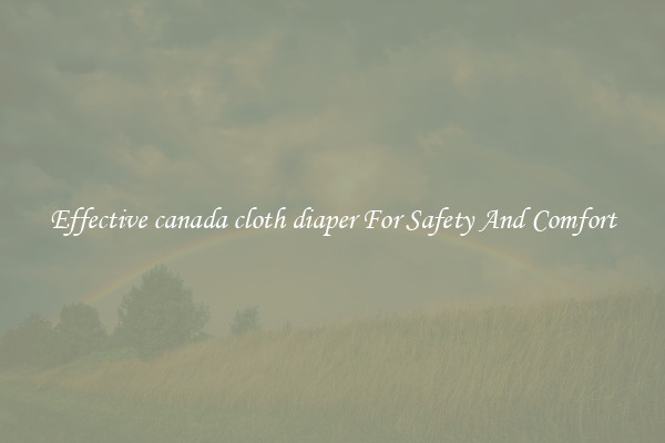 Effective canada cloth diaper For Safety And Comfort