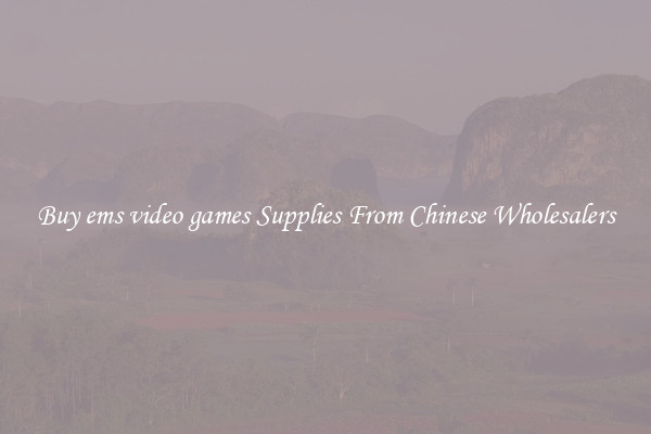 Buy ems video games Supplies From Chinese Wholesalers