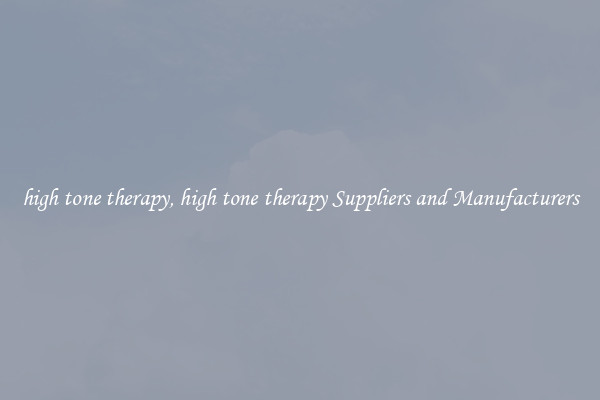 high tone therapy, high tone therapy Suppliers and Manufacturers