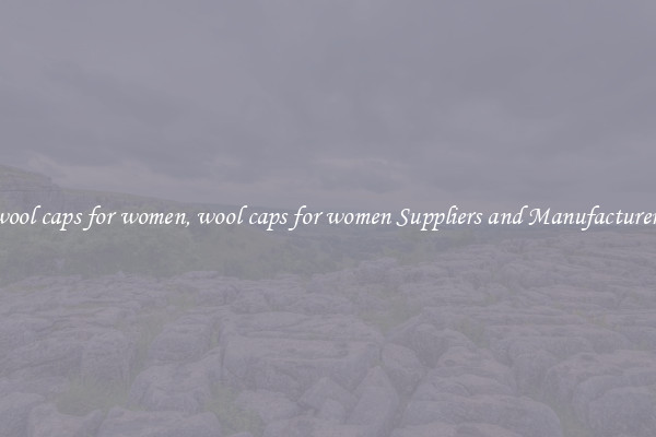 wool caps for women, wool caps for women Suppliers and Manufacturers