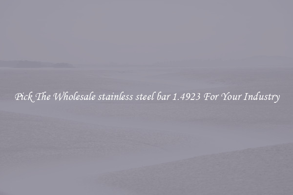Pick The Wholesale stainless steel bar 1.4923 For Your Industry