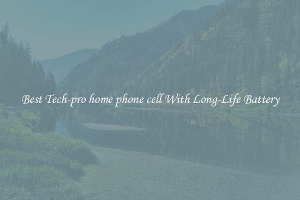 Best Tech-pro home phone cell With Long-Life Battery