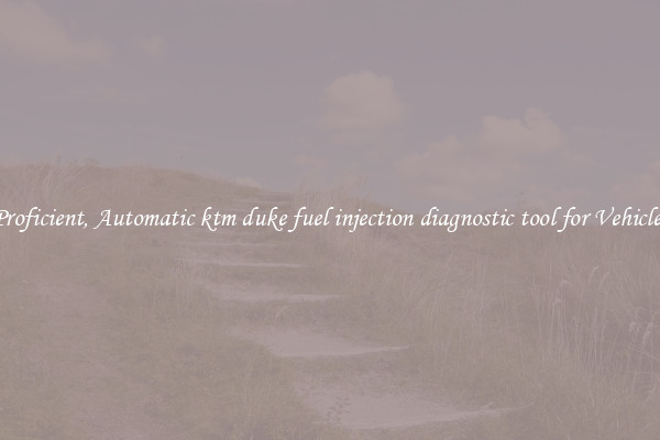 Proficient, Automatic ktm duke fuel injection diagnostic tool for Vehicles