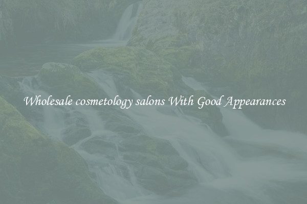 Wholesale cosmetology salons With Good Appearances