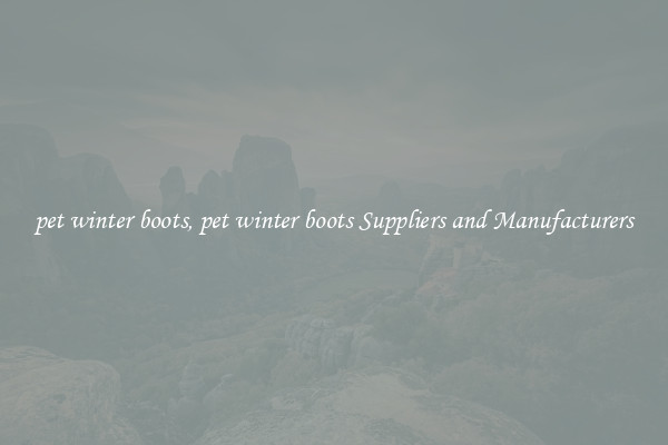 pet winter boots, pet winter boots Suppliers and Manufacturers