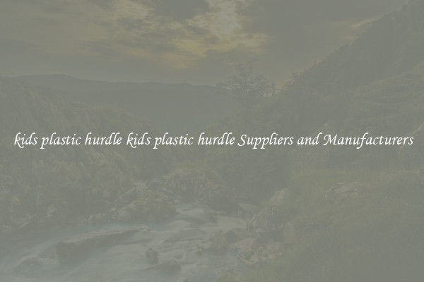kids plastic hurdle kids plastic hurdle Suppliers and Manufacturers