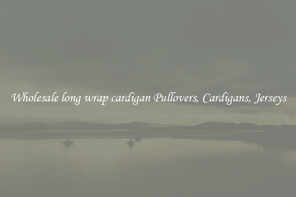 Wholesale long wrap cardigan Pullovers, Cardigans, Jerseys