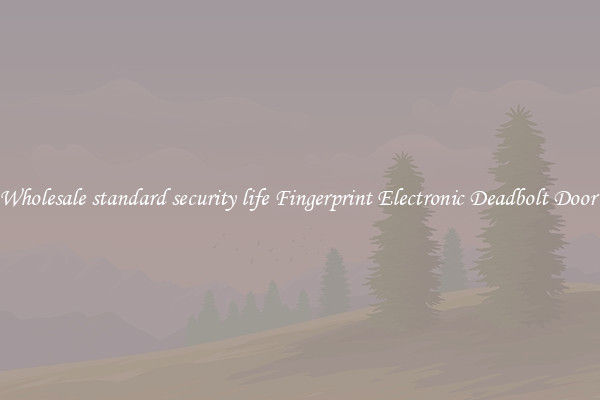 Wholesale standard security life Fingerprint Electronic Deadbolt Door 