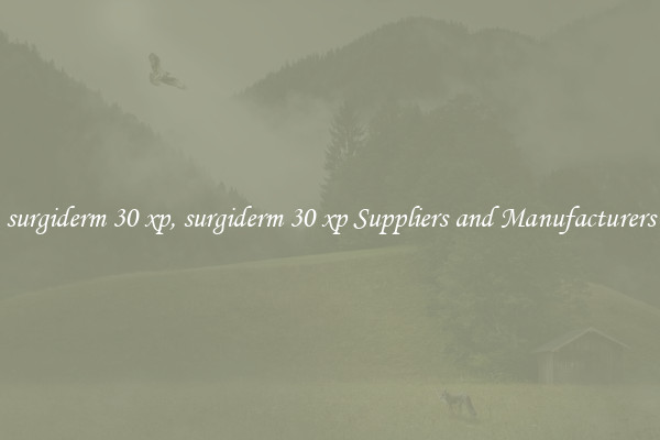 surgiderm 30 xp, surgiderm 30 xp Suppliers and Manufacturers