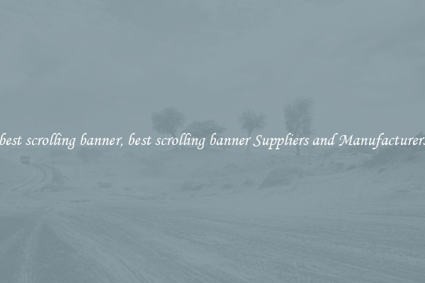 best scrolling banner, best scrolling banner Suppliers and Manufacturers