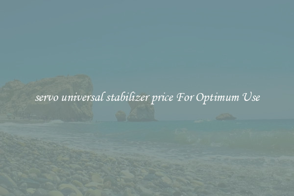 servo universal stabilizer price For Optimum Use