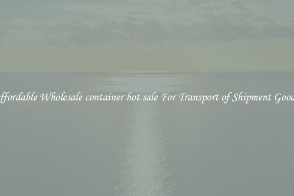 Affordable Wholesale container hot sale For Transport of Shipment Goods 